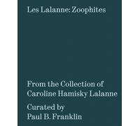 Francois-Xavier Lalanne Les Lalanne: Zoophites (Tascabile)