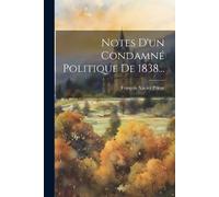 François Xavier Prieur Notes D'un Condamné Politique De 1838... (Tascabile)