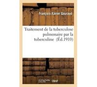 François-Xavier Traitement de la Tuberculose Pulmonaire Par La Tube (Tascabile)