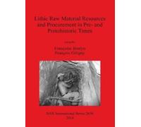 Françoise Bosty Lithic Raw Material Resources and Procurement in Pre (Tascabile)