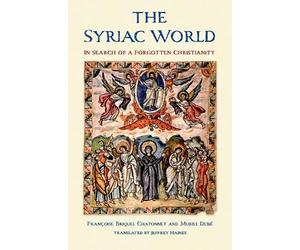 Francoise Briquel Chatonnet Muriel Debie The Syriac World (Copertina rigida)