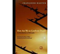 Françoise Dastur How Are We to Confront Death? (Tascabile)