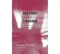 Francoise Davoine Jean-Max Gaudilliere History Beyond Trauma (Tascabile)