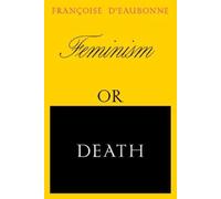 Francoise d'Eaubonne Feminism or Death (Tascabile)