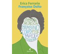 Françoise Dolto. Il corpo come teatro del desiderio