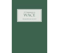 Francoise H M Le Saux A Companion to Wace (Tascabile)