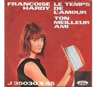 Francoise Hardy* - Le Temps De L'Amour / Ton Meilleur Ami - Francoise Hardy* - Le Temps De L'Amour / Ton Meilleur Ami