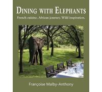Francoise Malby-Anthony Dining With Elephants (Tascabile)