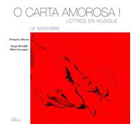 Francoise Masset La Gioannina: O Carta Amorosa: Lettres En Musique (CD) Album
