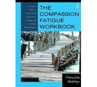 Françoise Mathieu The Compassion Fatigue Workbook (Tascabile)