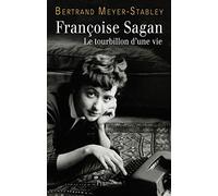 Françoise Sagan: Le tourbillon d'une vie