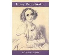 Francoise Tillard Fanny Mendelssohn (Copertina rigida) Amadeus