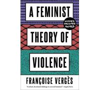 Françoise Vergès A Feminist Theory of Violence (Tascabile)
