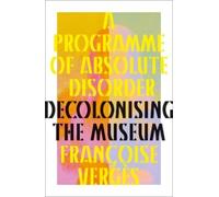 Françoise Vergès A Programme of Absolute Disorder (Copertina rigida)