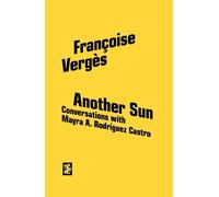 Francoise Verges Mayra A. Rodriguez Castro Another Sun (Tascabile)