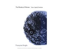 Françoise Vergès The Wombs of Women (Copertina rigida) Theory in Forms