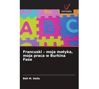 Francuski - moja motyka, moja praca w Burkina Faso