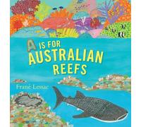 Frané Lessac A Is for Australian Reefs (Copertina rigida)