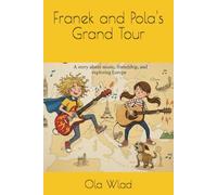 Franek and Pola's Grand Tour: A story about music, friendship and exploring Europe. Level A2+
