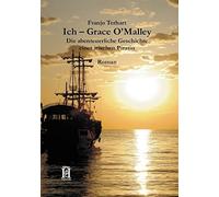 Franjo Terhart Ich Grace O'Malley: Die abenteuerliche Geschichte ein (Tascabile)