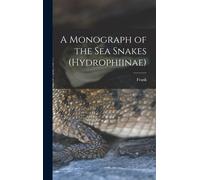 Frank 1868- Wall A Monograph of the Sea Snakes (Hydrophiinae) (Copertina rigida)