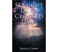 Frank A Cuomo Straight Talk for Crooked Times (Tascabile)