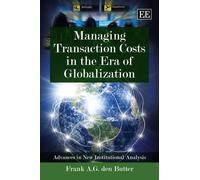 Frank A.G. den Managing Transaction Costs in the Era of Glob (Copertina rigida)