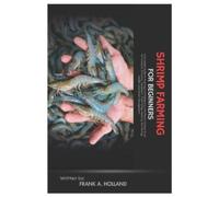Frank A Holland Shrimp Farming for Beginners (Tascabile)