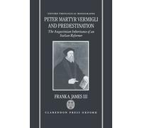 Frank A. James Peter Martyr Vermigli and Predestination (Copertina rigida)
