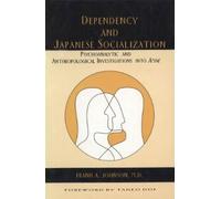 Frank A. Johnson M.D. Dependency and Japanese Socialization (Tascabile)