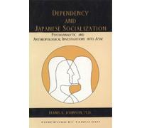 Frank A. Johnson M.D. Dependency and Japanese Socialization (Tascabile)