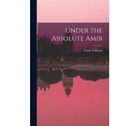 Frank A Martin Under the Absolute Amir (Copertina rigida)