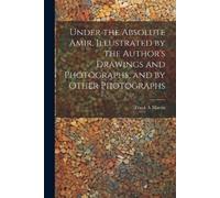 Frank A Martin Under the Absolute Amir. Illustrated by the Author's (Tascabile)