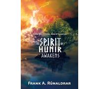 Frank A. Runaldrar The Spirit of Hunir Awakens (Part 1) (Tascabile) High Galdr