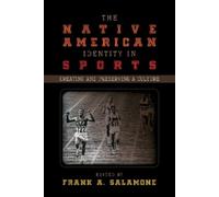 Frank A. Salamone The Native American Identity in Sports (Tascabile)