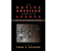 Frank A. Salamone The Native American Identity in Sports (Tascabile)