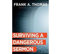Frank A. Thomas Surviving a Dangerous Sermon (Tascabile)