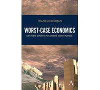 Frank Ackerman Worst-Case Economics (Tascabile)