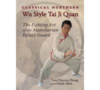 Frank Allen Tina Chunna Zhan Classical Northern Wu Style Tai Ji Qua (Tascabile)