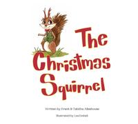 Frank Alleshouse Tabitha Alleshouse The Christmas Squirrel (Copertina rigida)