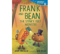 Frank and Bean: The Stinky Feet Monster: Candlewick Sparks