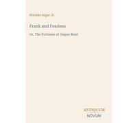 Frank and Fearless: Or, The Fortunes of Jasper Kent