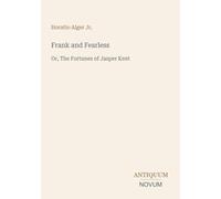 Frank and Fearless: Or, The Fortunes of Jasper Kent