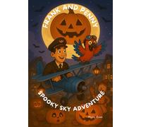 Frank and Penny's Spooky Sky Adventure: A Halloween Picture Book for Kids About Courage and Helping Others