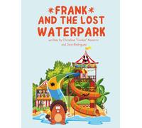 Frank and the Lost Waterpark: Another Tale of Giggles and Grand Adventures