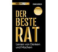 Frank Arnold Der beste Rat - Lernen von Denkern und Machern (Copertina rigida)