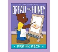 Frank Asch Bread and Honey (Copertina rigida) Frank Asch Bear Book