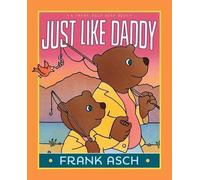 Frank Asch Just Like Daddy (Copertina rigida) Frank Asch Bear Book