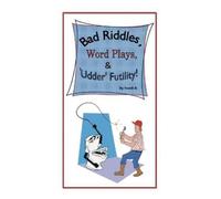 Frank B Bad Riddles, Word Plays, & 'Udder' Futility By Frank B. (Tascabile)
