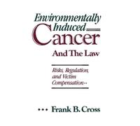 Frank B. Cross Environmentally Induced Cancer and the Law (Copertina rigida)